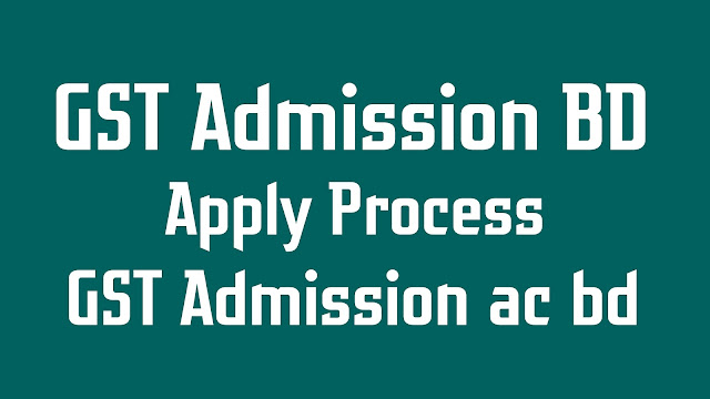 GST Admission BD 2022 (Apply Process) – GST Admission ac bd