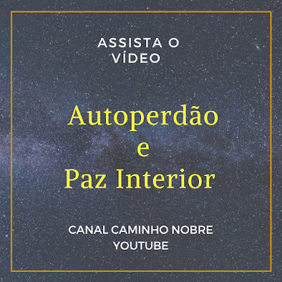 Assista o vídeo Autoperdão e Paz Interior