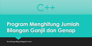 program menghitung jumlah bilangan ganjil dan genap dengan bahasa c++