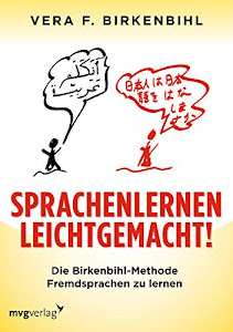 Sprachenlernen leichtgemacht!: Die Birkenbihl-Methode Fremdsprachen zu lernen