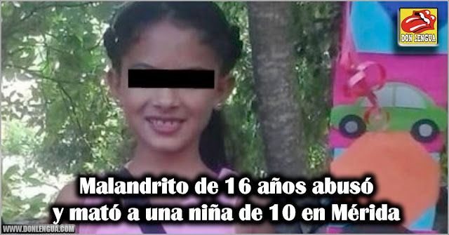 Malandrito de 16 años abusó y mató a una niña de 10 en Mérida