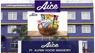 Lowongan Kerja PT Alpen Food Industry (AICE)