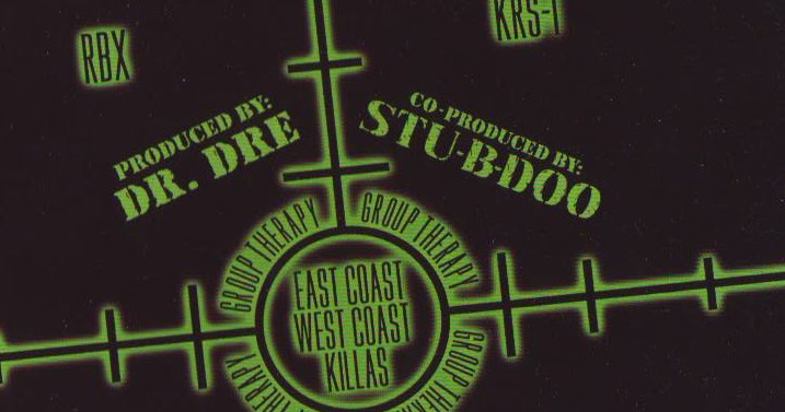 Group Therapy East Coast West Coast Killas Lyrics Dr. Dre & Group Therapy - East Coast West Coast Killas (CDS) (1996)