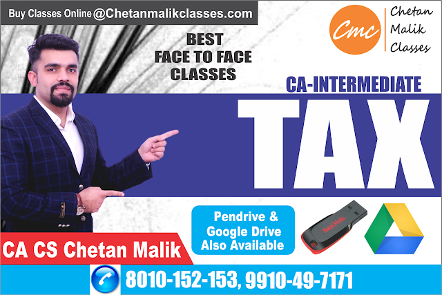 CA INTER TAX CLASSES IN DELHI-CHETAN MALIK CLASSES