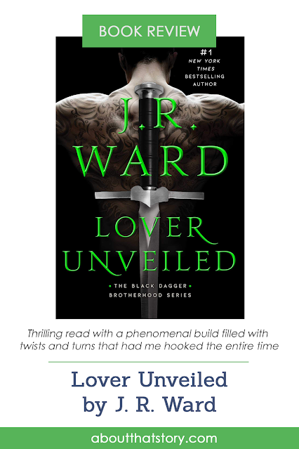 Book Review: Lover Unveiled by J. R. Ward | About That Story