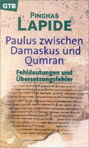 Paulus zwischen Damaskus und Qumran. Fehldeutungen und Übersetzungsfehler