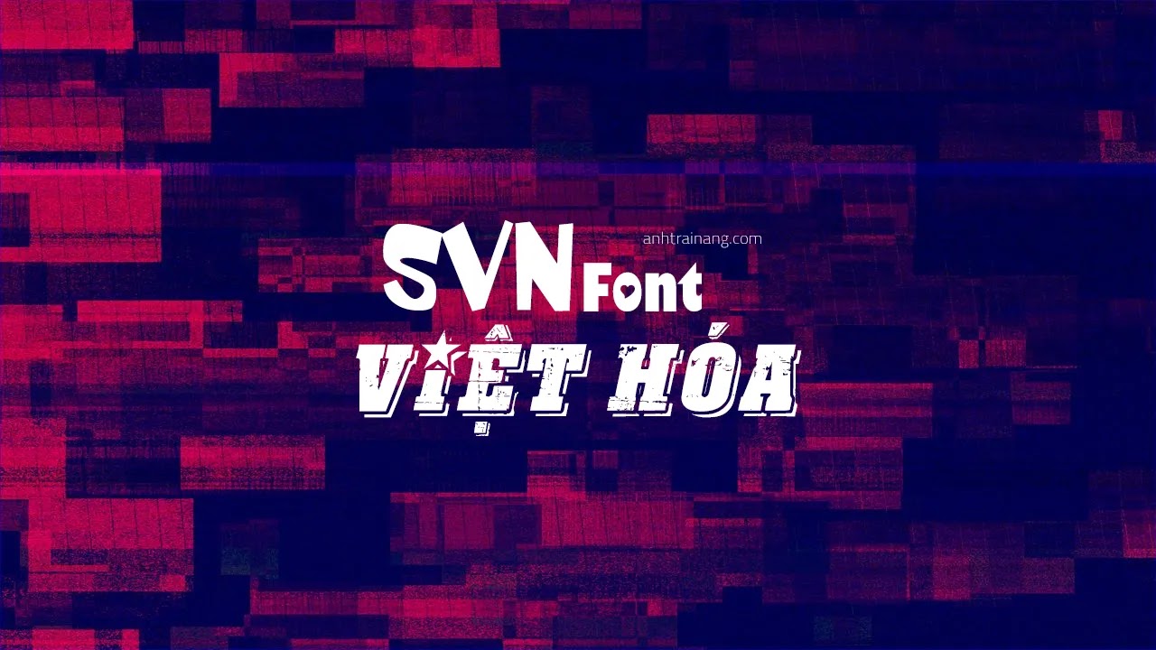 Share 136 Font SVN Việt Hóa cực đẹp để thiết kế
