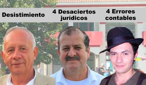 Desistimiento de Peña G, errores contables de Califa M. y desaciertos jurídicos de Malo G.