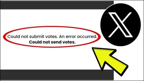 How To Fix X Twitter App Could not submit votes. An error occurred. Could not send votes Problem Solved