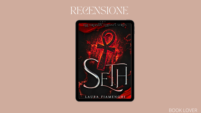 [RECENSIONE IN ANTEPRIMA] SETH ( The Crimson Thrones Series #1) Laura Fiamenghi