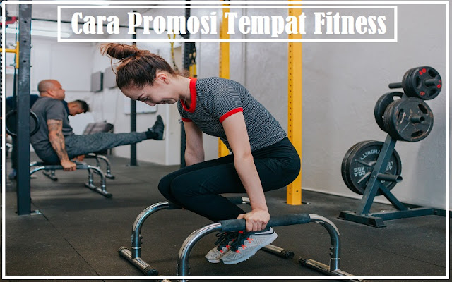 Cara Promosi Tempat Fitness