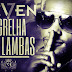 Seven - Nagrelha Dos Lambas||Baixe agora||