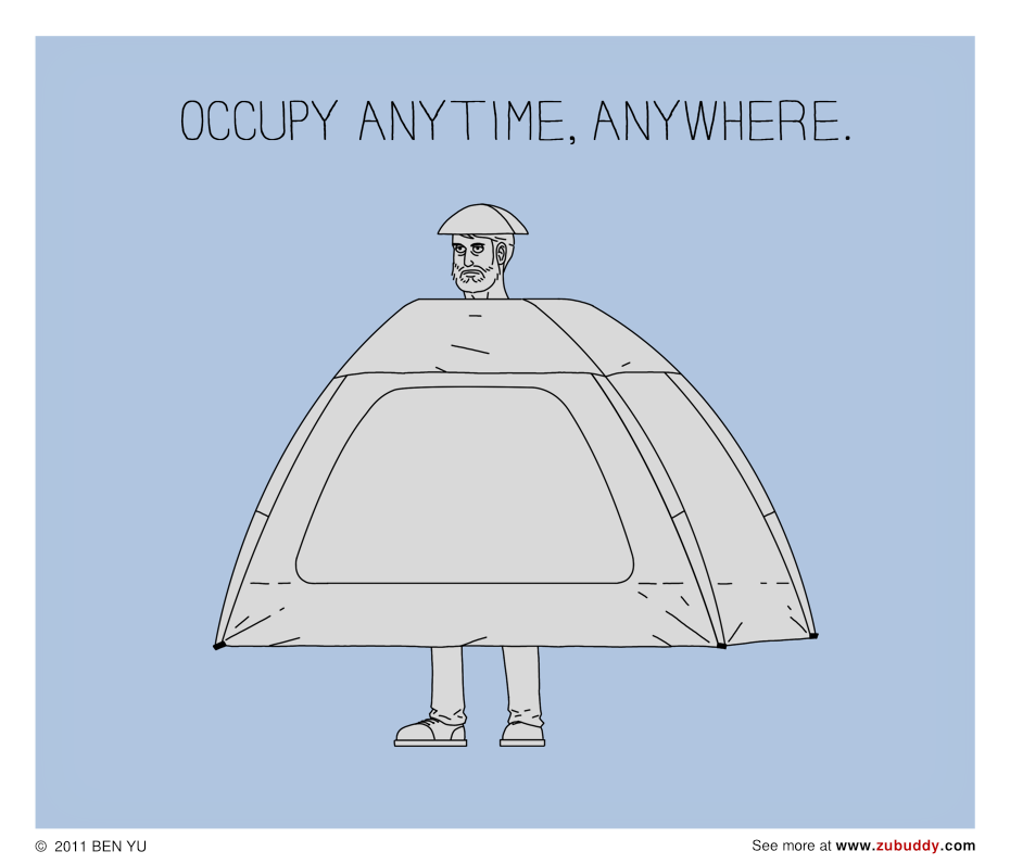 Classic Meme. Title: Occupy Anytime, Anywhere. Man standing inside a tent, his head popping out the top. See more meme comics at www.zubuddy.com