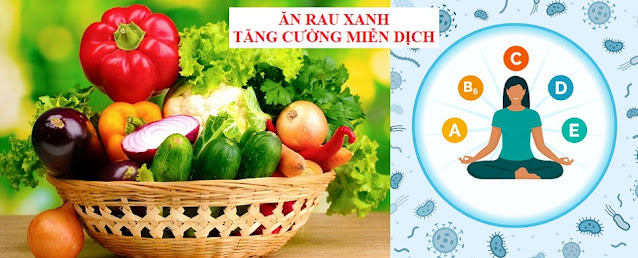 ĂN RAU XANH HÀNG NGÀY - TĂNG CƯỜNG KHẢ NĂNG MIỄN DỊCH