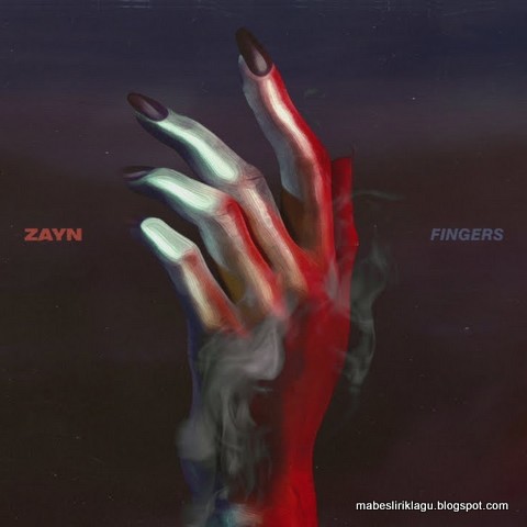 ZAYN - Fingers Lyrics