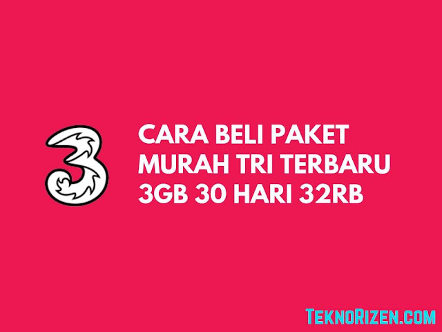 Paket Murah Tri 3GB 30 Hari Cuman Rp 32.000