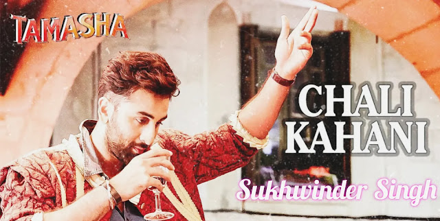 Chali Kahani (चली कहानी) lyrics - Sukhwinder Singh | Tamasha (तमाशा) movie song | A.R Rahman | Lyrics Resso