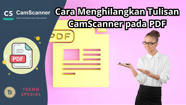 Cara Menghilangkan Tulisan CamScanner pada PDF, Ternyata Mudah Banget!