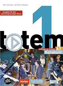 totem 1 – Ausgabe für den deutschsprachigen Raum: Kursbuch mit DVD-ROM und digitalem Lernpaket: méthode de français / Kursbuch mit DVD-ROM und digitalem Lernpaket