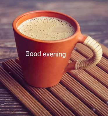 Good Evening Images With Tea