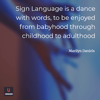 Sign Language is a dance with words, to be enjoyed from babyhood through childhood to adulthood