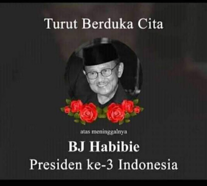 SELAMAT JALAN BAPAK BANGSA KEBANGGAAN INDONESIA