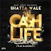 F! MUSIC: Shatta Wale – Cash Life (The Baddest) | @FoshoENT_Radio
