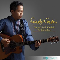 Sandhy Sondoro - Kini Kau Telah Kembali (Yaa Ramadhan)