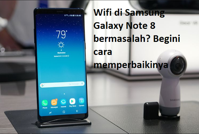 Wifi di Samsung Galaxy Note 8 bermasalah? Begini cara memperbaikinya