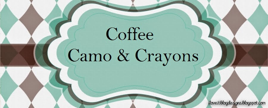 Coffee, Camo & Crayons