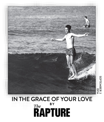 In The Grace of Your Love by The Rapture