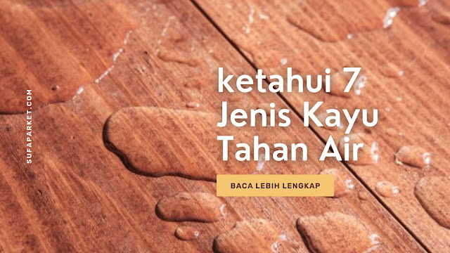 Jenis Kayu Tahan Air