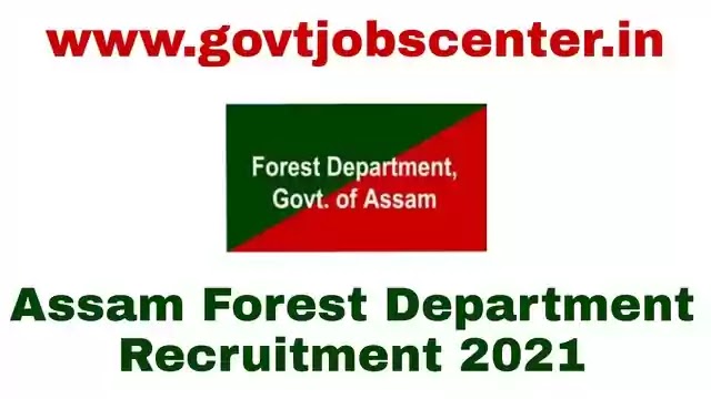 Assam Forest Department Recruitment 2021
