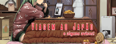 http://armazem-otome.blogspot.com.br/2016/09/viagem-ao-japao-e-alguns-avisos.html