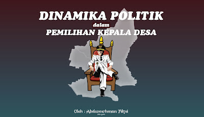 Dinamika Politik dalam Pemilihan Kepala Desa