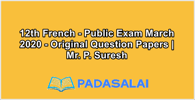 12th French - Public Exam March 2020 - Original Question Papers | Mr. P. Suresh