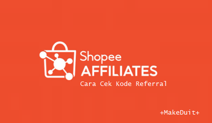 Cara Cek Kode Referral Shopee Affiliate Beserta Link