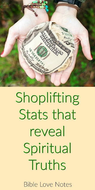 Some interesting facts about shoplifting and some interesting truths about human nature. #BibleLoveNotes #Bible