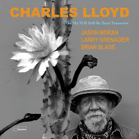 New Album Releases: THE SKY WILL STILL BE THERE TOMORROW (Charles Lloyd)