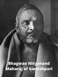 A Mystic Sage of Ganeshpuri - Bhagwan Nityanand  Swami Maharaj.