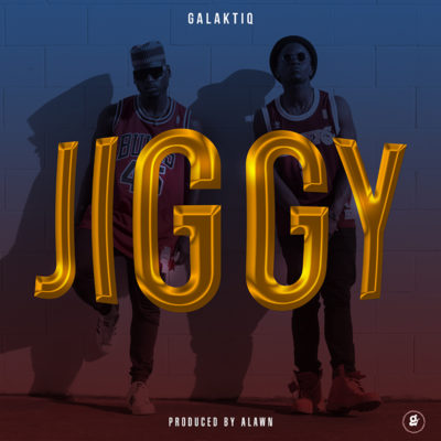 GalaktiQ – “Jiggy” (PRODUCED BY ALAWN)