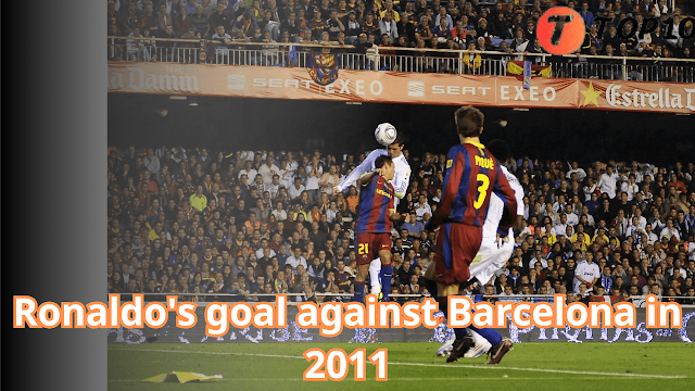 Ronaldo's goal against Barcelona in 2011