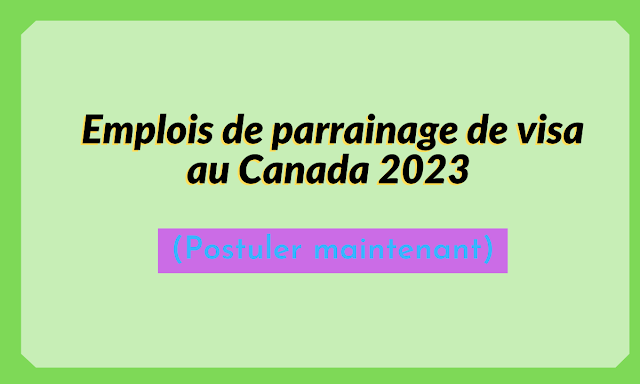 Emplois de parrainage de visa au Canada 2023 (Postuler maintenant)