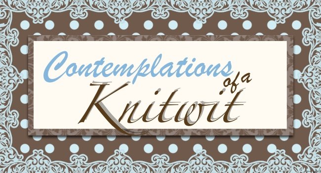Contemplations of a Knitwit