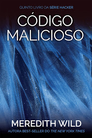  Código Malicioso - Livro #5 da Série Hacker de Meredith Wild @HarperCollinsB - Em pré-venda