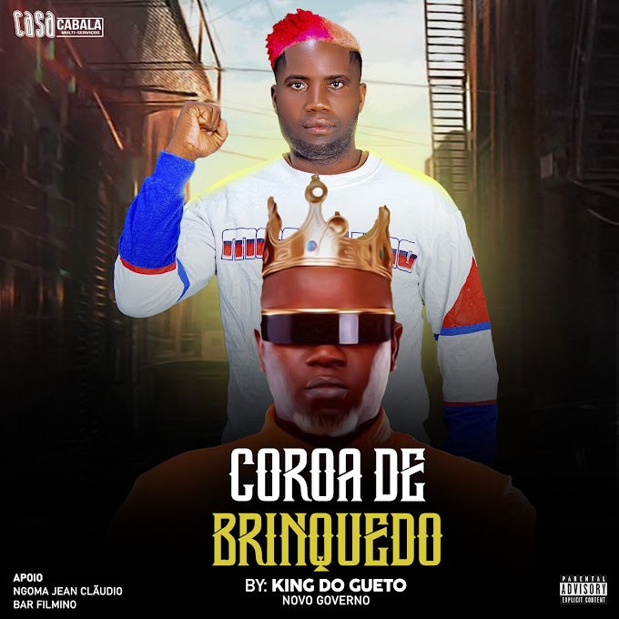 King Do Gueto - Coroa De Brinquedo |DOWNLOAD MP3