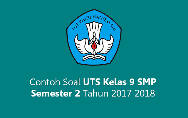 Contoh Soal UTS Kelas 9 SMP