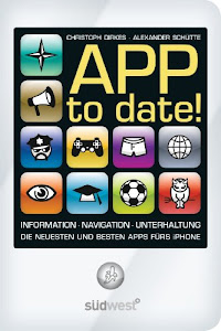 APP to date!: Information – Navigation - Unterhaltung: die neuesten und besten Apps fürs iPhone