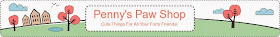 Penny's Paw Shop Cute things for all your furry friends!