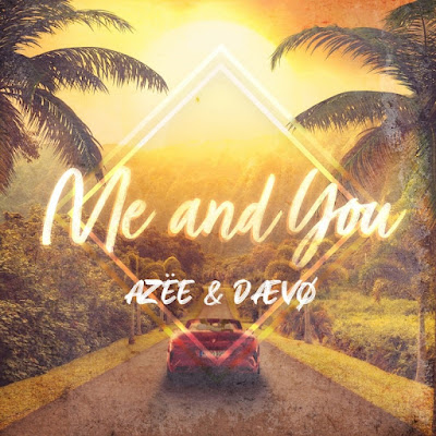 AZËE & DAEVØ Share New Single ‘Me & You’